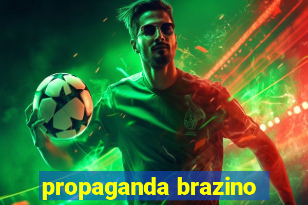 propaganda brazino